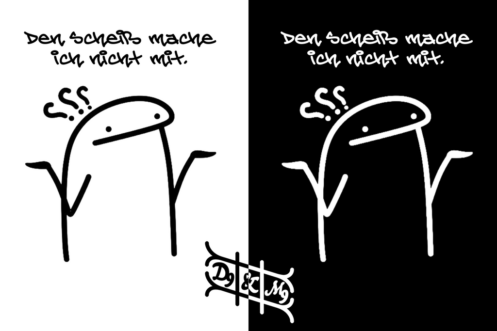 "Den Scheiß mache ich nicht mit." Lustiges Statement T-Shirt - 100% Baumwolle