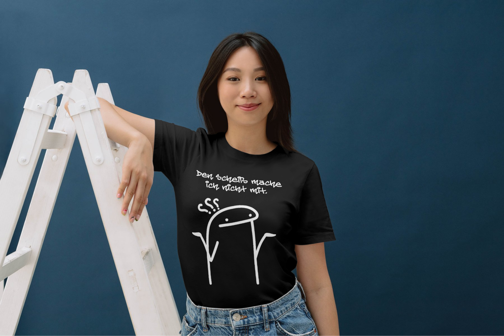 "Den Scheiß mache ich nicht mit." Lustiges Statement T-Shirt - 100% Baumwolle