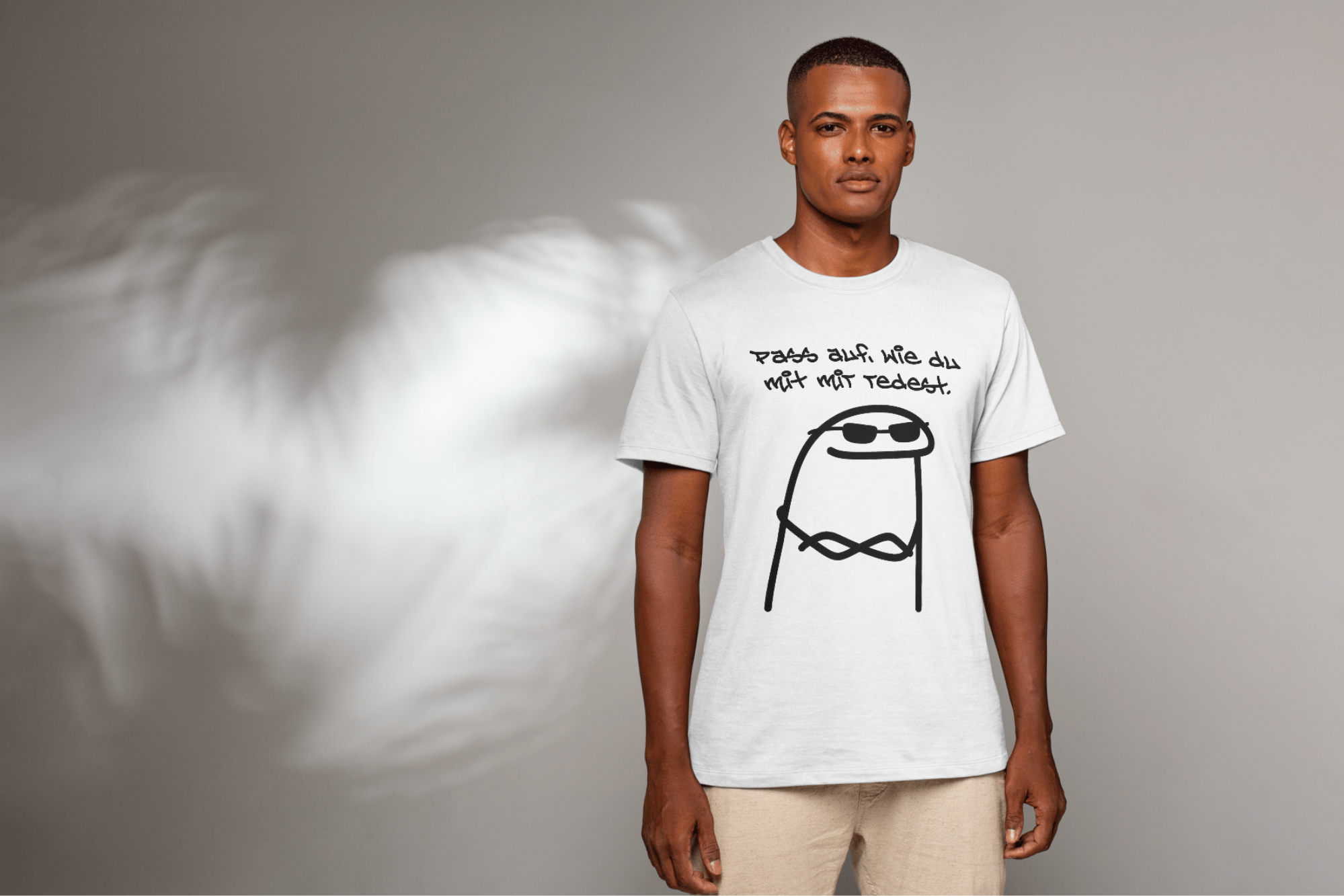 "Pass auf, wie du mit mir redest." Lustiges Statement T-Shirt - 100% Baumwolle